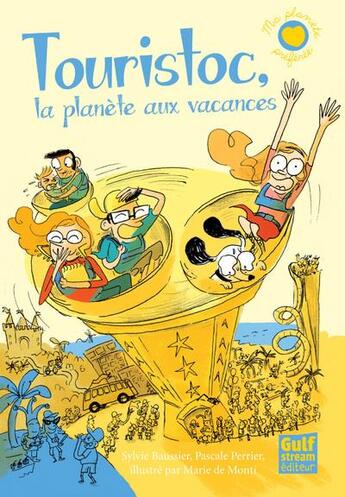 Couverture du livre « Touristoc, la planète aux vacances » de Sylvie Baussier et Marie De Monti et Pascale Perrier aux éditions Gulf Stream