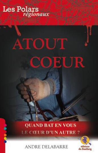 Couverture du livre « Atout coeur » de Andre Delabarre aux éditions Bastberg