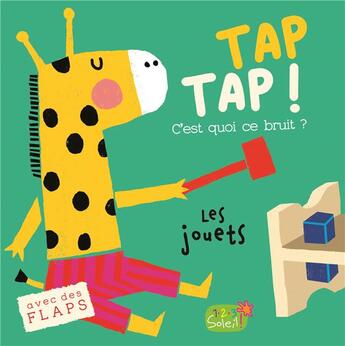 Couverture du livre « C'est quoi ce bruit ? ; les jouets » de  aux éditions 1 2 3 Soleil