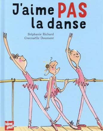 Couverture du livre « J'aime pas la danse » de Stephanie Richard et Doumont Gwenaelle aux éditions Talents Hauts