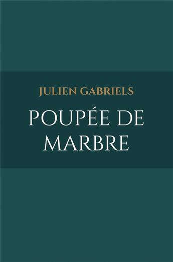 Couverture du livre « Poupée de marbre » de Julien Gabriels aux éditions Iggybook