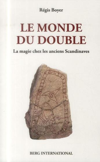 Couverture du livre « Le monde du double - la magie chez les anciens scandinaves » de Régis Boyer aux éditions Berg International