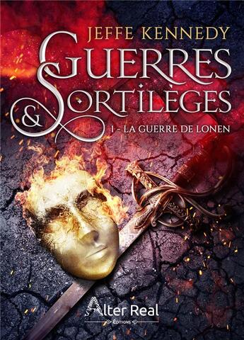 Couverture du livre « Guerres et sortilèges Tome 1 ; la guerre de Lonen » de Jeffe Kennedy aux éditions Alter Real