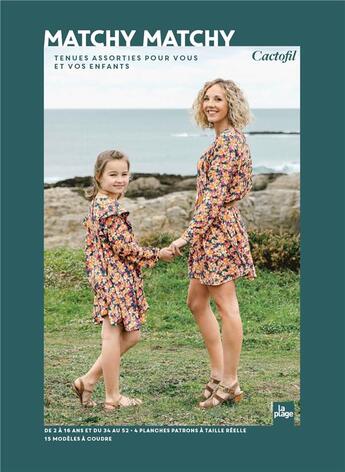 Couverture du livre « Matchy matchy : tenues assorties pour vous et vos enfants » de Cactofil aux éditions La Plage