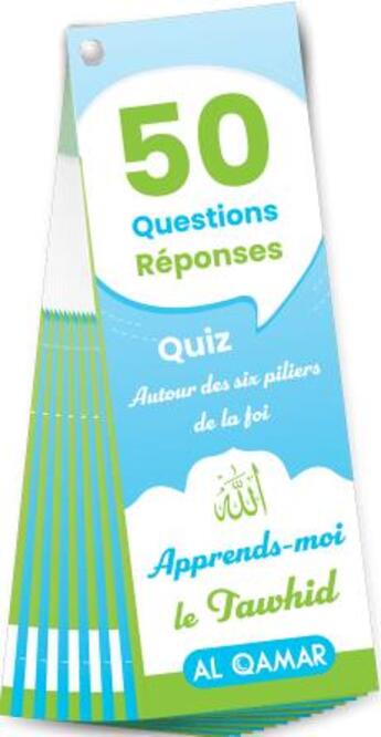 Couverture du livre « Quiz apprends-moi le tawhid : 50 questions-réponses autour des six piliers de la foi » de Said Chadhouli aux éditions Al Qamar