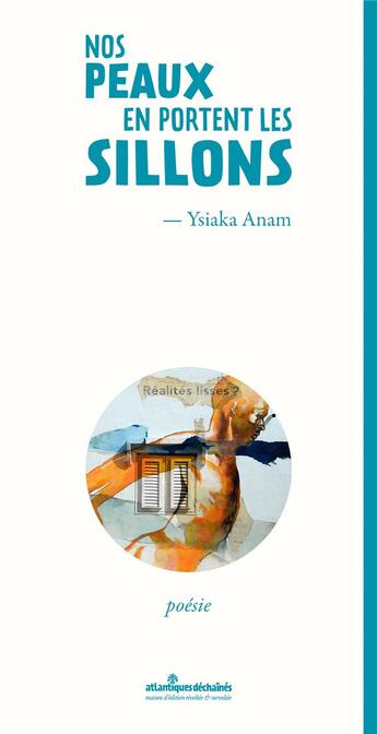 Couverture du livre « Nos peaux en portent les sillons » de Ysiaka Anam aux éditions Atlantiques Dechaines