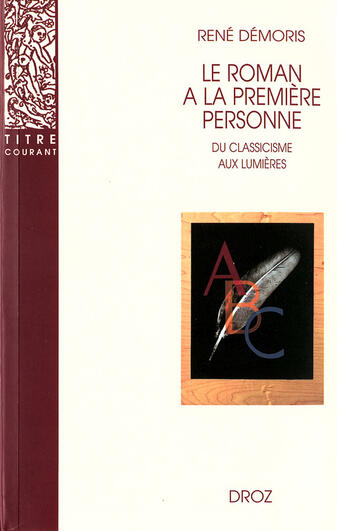 Couverture du livre « Le roman a la premiere personne : du classicisme aux lumieres » de D Moris Ren aux éditions Librairie Droz