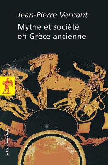 Couverture du livre « Mythe et societe en grece ancienne » de Jean-Pierre Vernant aux éditions La Decouverte