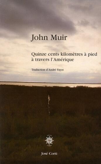 Couverture du livre « Quinze cents kilomètres à pied à travers l'Amérique » de John Muir aux éditions Corti