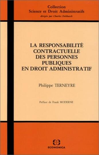 Couverture du livre « RESPONSABILITE CONTRACTUELLE DES PERSONNES PUBLIQUES EN DROIT ADMINISTRATIF (LA) » de Terneyre/Philippe aux éditions Economica