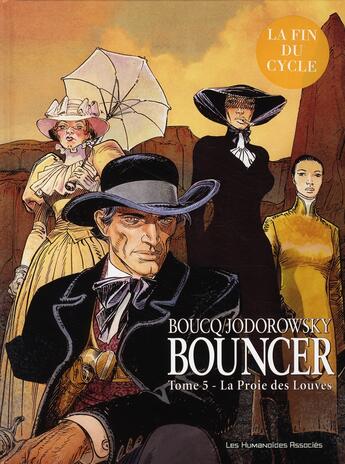 Couverture du livre « Bouncer Tome 5 : la proie des louves » de Francois Boucq et Alexandro Jodorowsky aux éditions Humanoides Associes