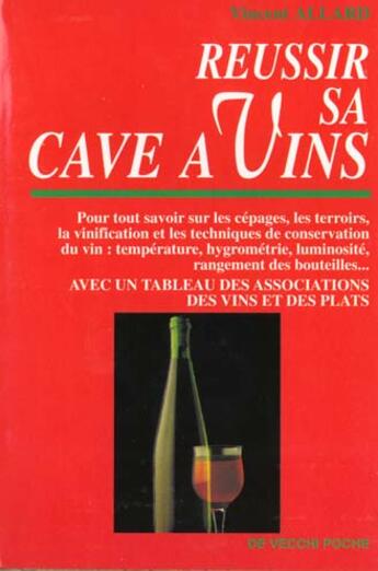 Couverture du livre « Reussir sa cave a vins » de Vincent Allard aux éditions De Vecchi