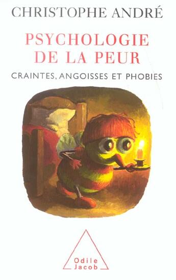 Couverture du livre « Psychologie de la peur ; craintes, angoisses et phobies » de Christophe Andre aux éditions Odile Jacob