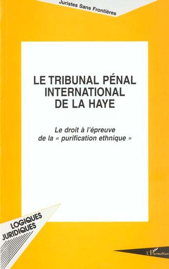 Couverture du livre « Le tribunal pénal international de la Haye ; le droit à l'épreuve de la 