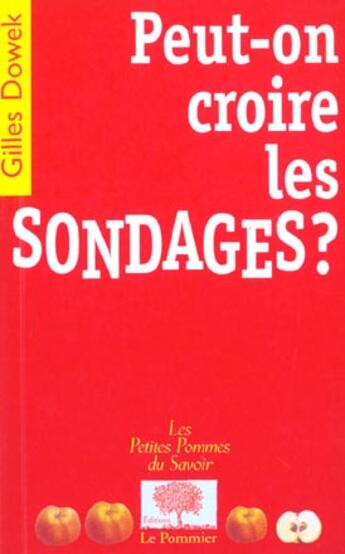 Couverture du livre « Peut-on croire les sondages ? » de Gilles Dowek aux éditions Le Pommier