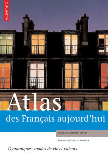 Couverture du livre « Atlas des francais aujourd'hui » de Duboys Fresney Laure aux éditions Autrement