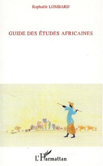 Couverture du livre « Guide des etudes africaines » de Raphaele Lombard aux éditions L'harmattan