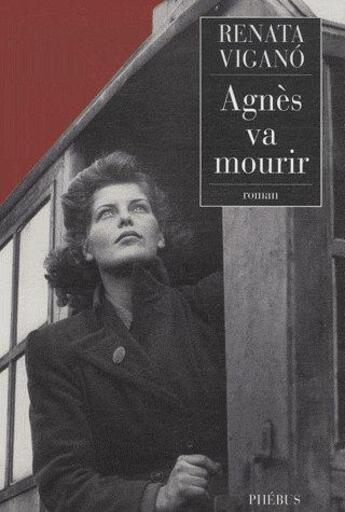 Couverture du livre « Agnès va mourir » de Renata Vigano aux éditions Phebus