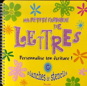 Couverture du livre « Ma petite fabrique de lettres ; personnalise ton écriture » de Adaptation Piccolia aux éditions Piccolia