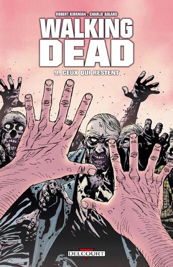 Couverture du livre « Walking Dead Tome 9 : ceux qui restent » de Charlie Adlard et Robert Kirkman aux éditions Delcourt
