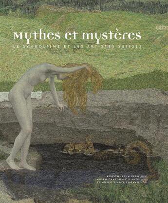 Couverture du livre « Mythes et mystères ; les symboles et les artistes suisses » de Marco Franciolli et Valentina Anker et Matthias Frehner aux éditions Somogy