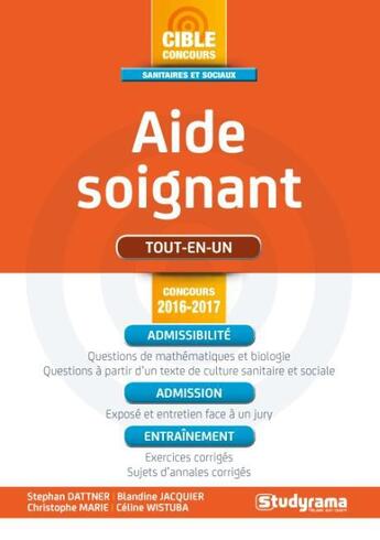 Couverture du livre « Aide-soignant ; tout-en-un (concours 2016/2017) » de Jacquier Blandine aux éditions Studyrama