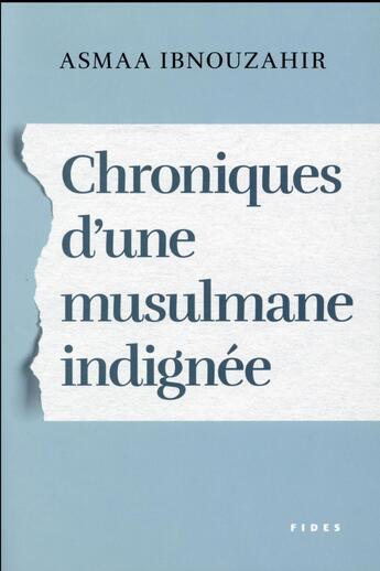 Couverture du livre « Chroniques d'une musulmane indignée » de Asmaa Ibnouzahir aux éditions Fides