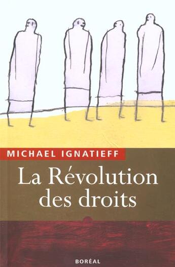 Couverture du livre « Revolution des droits (la) » de Michael Ignatieff aux éditions Boreal