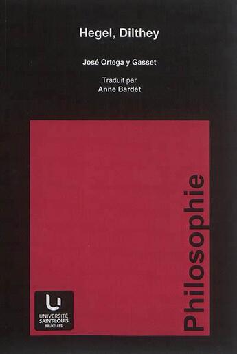 Couverture du livre « Hegel, Dilthey » de José Ortéga Y Gasset aux éditions Pu De Saint Louis