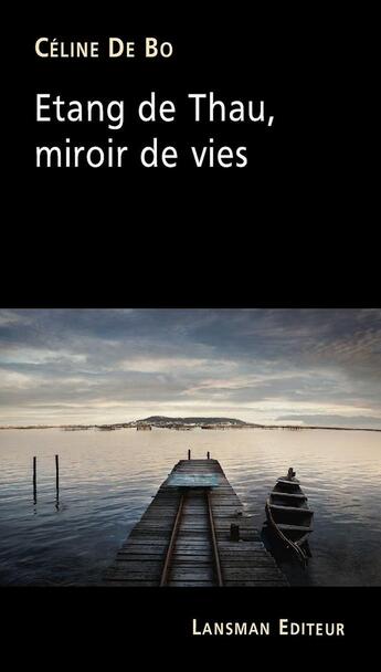 Couverture du livre « Etang de Thau, miroir de vies » de Celine De Bo aux éditions Lansman