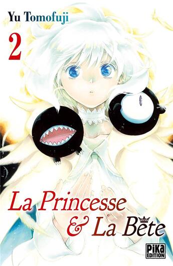 Couverture du livre « La princesse et la bête Tome 2 » de Yu Tomofuji aux éditions Pika