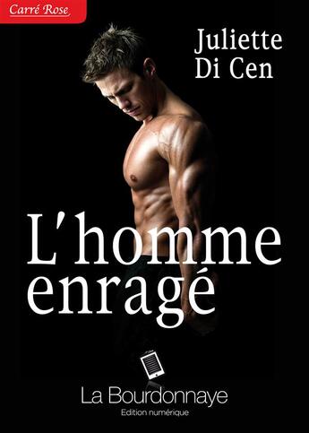 Couverture du livre « L'homme enragé » de Juliette Di Cen aux éditions La Bourdonnaye