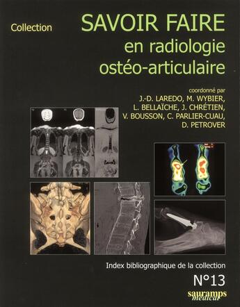 Couverture du livre « Savoir faire en radiologie ostéo-articulaire t.13 » de Jean-Denis Laredo aux éditions Sauramps Medical