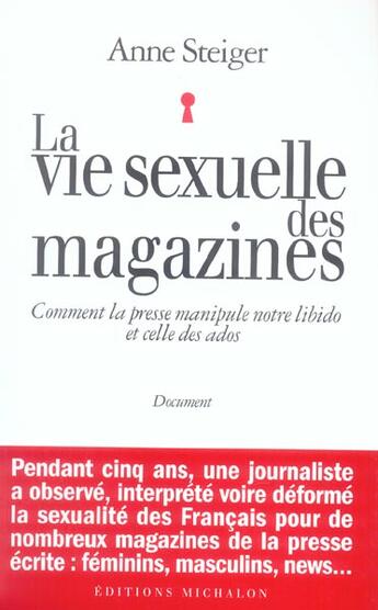 Couverture du livre « La vie sexuelle des magazines: comment la presse manipule notre libido et celle des ados » de Anne Steiger aux éditions Michalon