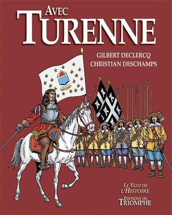 Couverture du livre « Avec Turenne » de Christian Deschamps et Gilbert Declercq aux éditions Triomphe