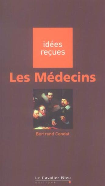 Couverture du livre « Les médecins » de Condat B. aux éditions Le Cavalier Bleu