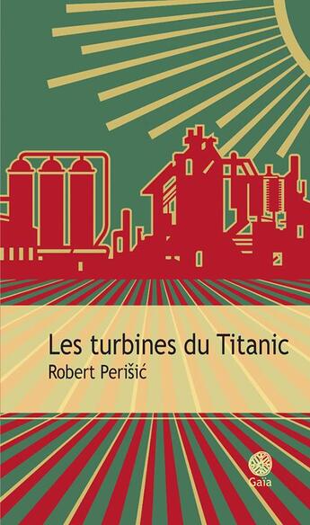 Couverture du livre « Les turbines du Titanic » de Robert Perisic aux éditions Gaia