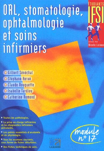 Couverture du livre « Orl stomatologie ophtalmologie et soins infirmiers » de Stephane Herve et Gilbert Senechal et Claude Rouquette et Isabelle Tardieu et Catherine Remond aux éditions Lamarre