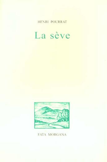 Couverture du livre « La seve » de Pourrat/Angeli aux éditions Fata Morgana