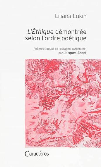 Couverture du livre « L'éthique démontrée selon l'ordre poétique » de Lukin Liliana aux éditions Caracteres