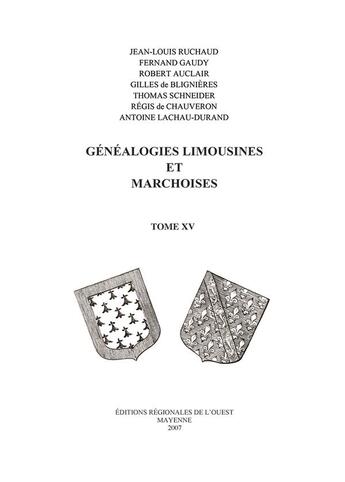 Couverture du livre « Généalogies Limousines et Marchoises T15 » de Jean-Louis Ruchaud aux éditions Regionales De L'ouest