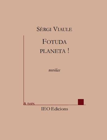 Couverture du livre « Fotuda planeta » de Sergi Viaule aux éditions Ieo Edicions