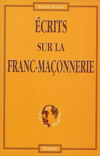 Couverture du livre « Écrits sur franc-maçonnerie » de Julius Evola aux éditions Pardes