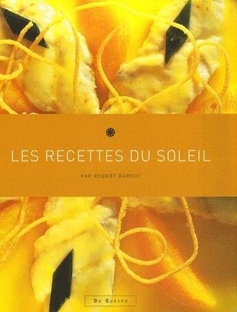 Couverture du livre « Les recette du soleil » de Robert Bardot aux éditions Du Quesne