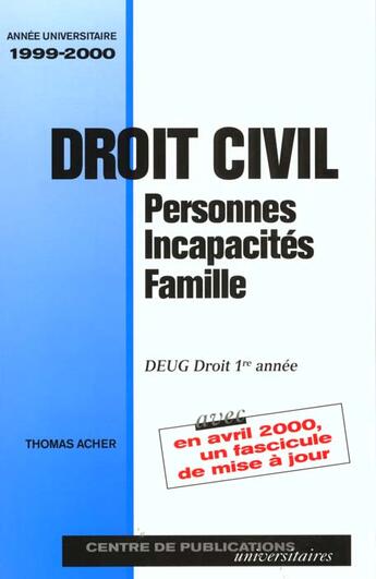 Couverture du livre « Droit Civil ; Personnes Incapacites Famille ; Annee 1999-2000 » de Thomas Acher aux éditions Paradigme Cpu