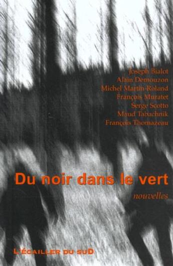 Couverture du livre « Du Noir Dans Le Vert » de  aux éditions L'ecailler Du Sud