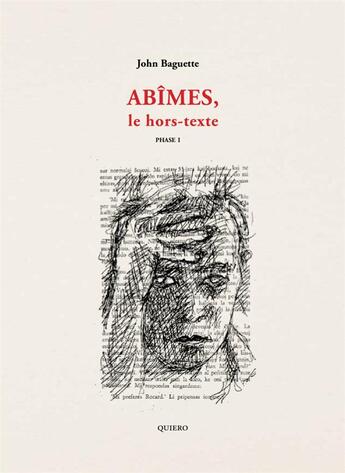 Couverture du livre « Abîmes, le hors-texte phase 1 » de John Baguette aux éditions Quiero