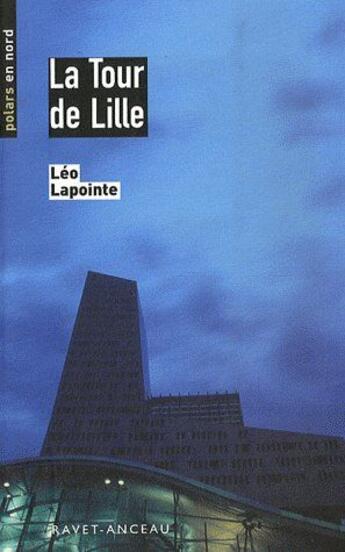 Couverture du livre « La tour de Lille » de Leo Lapointe aux éditions Ravet-anceau