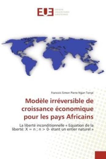 Couverture du livre « Modèle irréversible de croissance économique pour les pays africains : la liberté inconditionnelle 