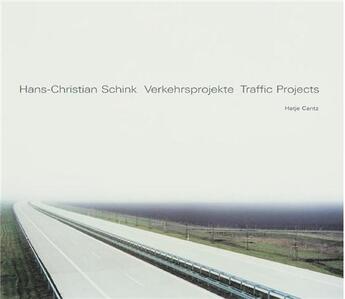 Couverture du livre « Hans-christian schinktraffic projects /anglais/allemand » de Schink Hans-Christia aux éditions Hatje Cantz